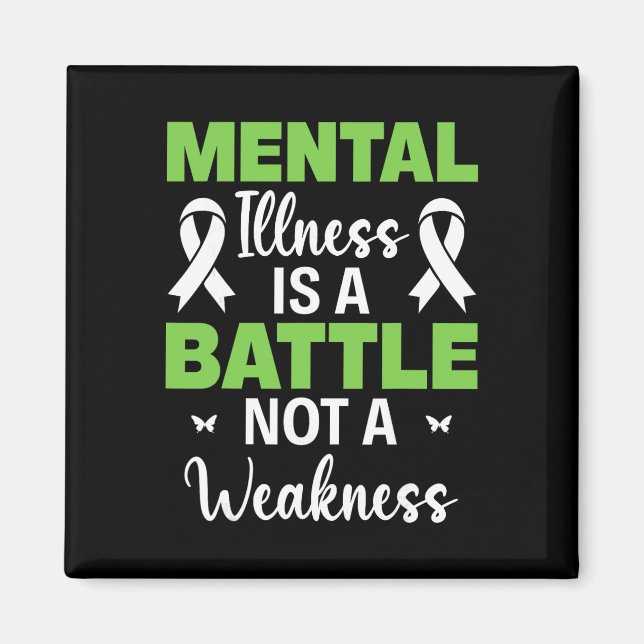 Mental Illness Is A Ttle Not A Weakness Awareness  Magnet (Front)