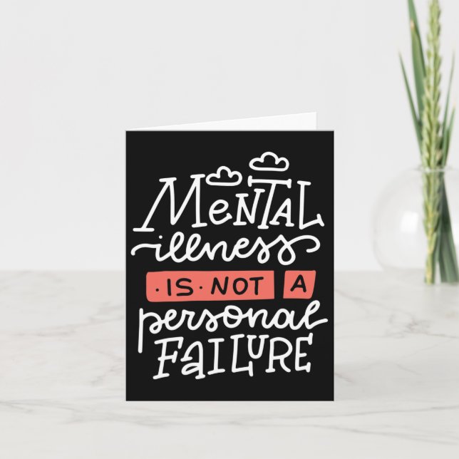 Mental Illness Is Not A Personal Failure  Card (Front)