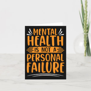 Mental Illness Not Personal Failure Mental Health Card