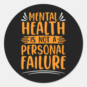 Mental Illness Not Personal Failure Mental Health Classic Round Sticker