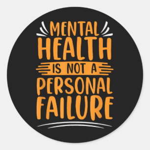 Mental Illness Not Personal Failure Mental Health Classic Round Sticker