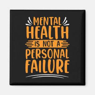 Mental Illness Not Personal Failure Mental Health Magnet