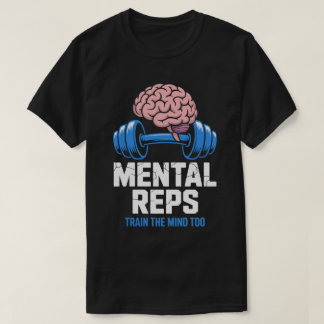 Mental Reps Brain Fitness Motivation Tee
