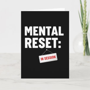 Mental Reset In Session Tee, Funny Self Care Card