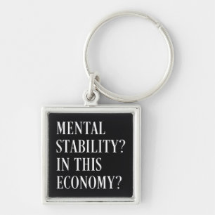 Mental stability in this economy mental health key ring