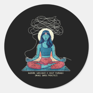 Mental Wellness Health Awareness Meditation Yoga W Classic Round Sticker