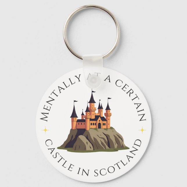 Mentally at a Certain Castle in Scotland | Fantasy Key Ring (Front)