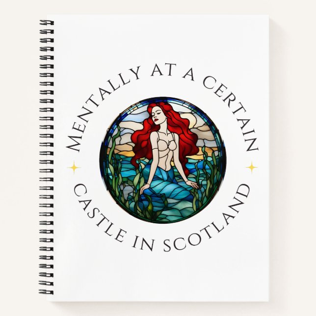 Mentally at a Certain Castle in Scotland | Mermaid Notebook (Front)