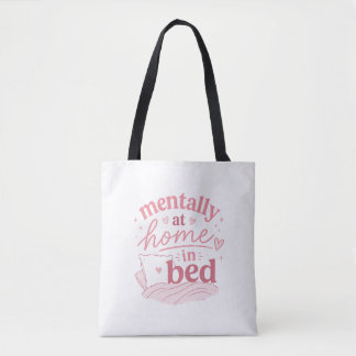 Mentally at Home in Bed Tote Bag | Cute Cosy