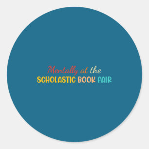 Mentally At The Scholastic Book Fair Retro Vintage Classic Round Sticker