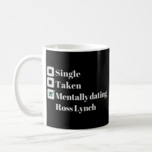 mentally dating ross lynch coffee mug