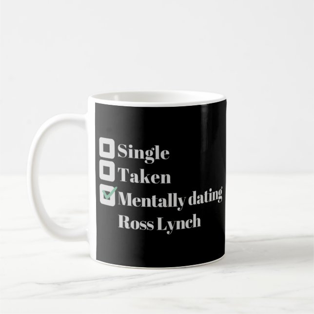 mentally dating ross lynch coffee mug (Left)