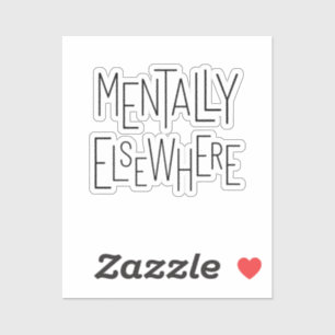 Mentally elsewhere