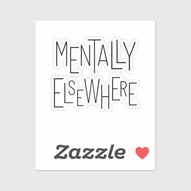 Mentally elsewhere (Sheet)