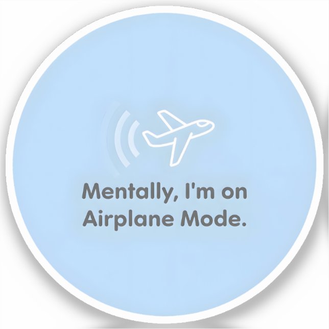 Mentally, I’m on Aeroplane Mode (Front)