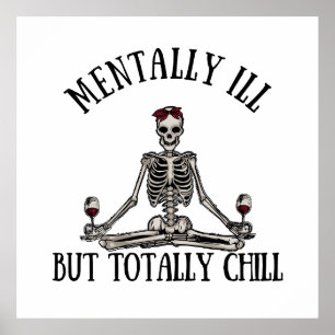 Mentally ill but totally chill funny quotes poster