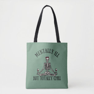 Mentally ill but totally chill funny quotes tote bag