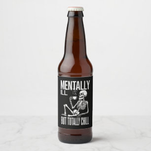 Mentally Ill But Totally Chill Halloween Costume Beer Bottle Label