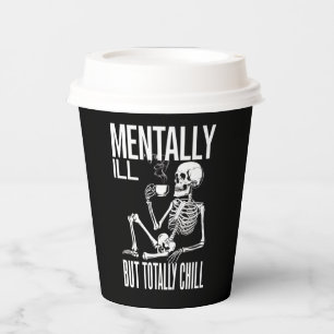 Mentally Ill But Totally Chill Halloween Costume Paper Cups