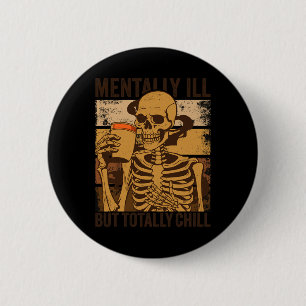 Mentally Ill But Totally Chill Halloween Costume S 6 Cm Round Badge