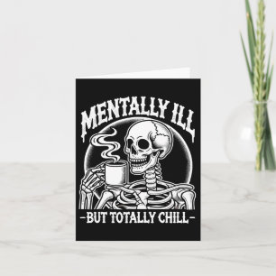 Mentally Ill But Totally Chill Halloween Costume S Card