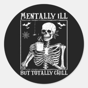 Mentally Ill but Totally Chill Halloween Costume S Classic Round Sticker