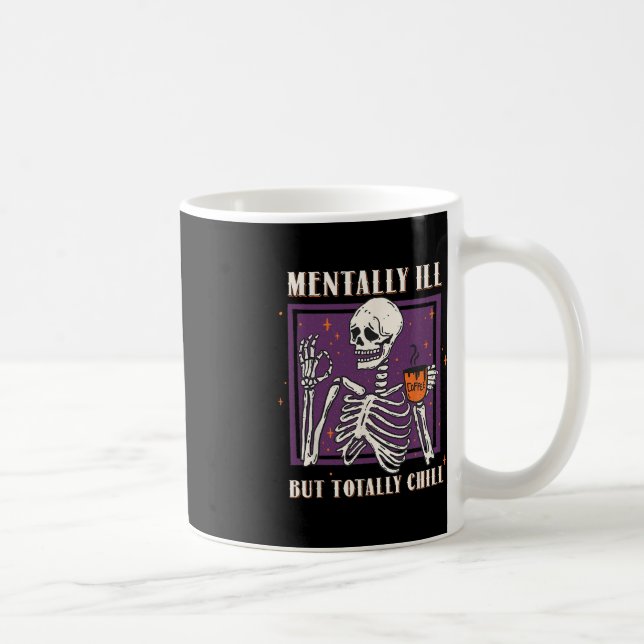 Mentally Ill But Totally Chill Halloween Costume S Coffee Mug (Right)