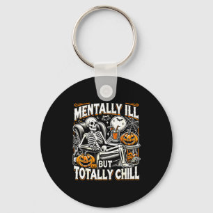 Mentally Ill But Totally Chill Halloween Costume S Key Ring