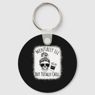 Mentally Ill but Totally Chill Halloween Costume S Key Ring