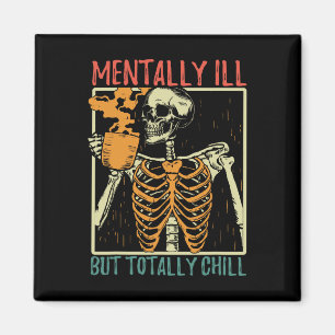 Mentally Ill But Totally Chill Halloween Costume S Magnet
