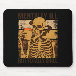 Mentally Ill But Totally Chill Halloween Costume S Mouse Pad