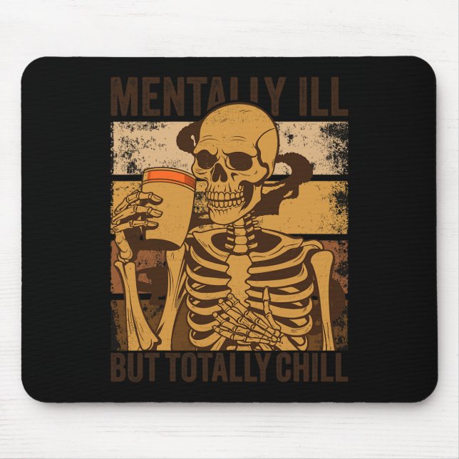 Mentally Ill But Totally Chill Halloween Costume S Mouse Pad (Front)
