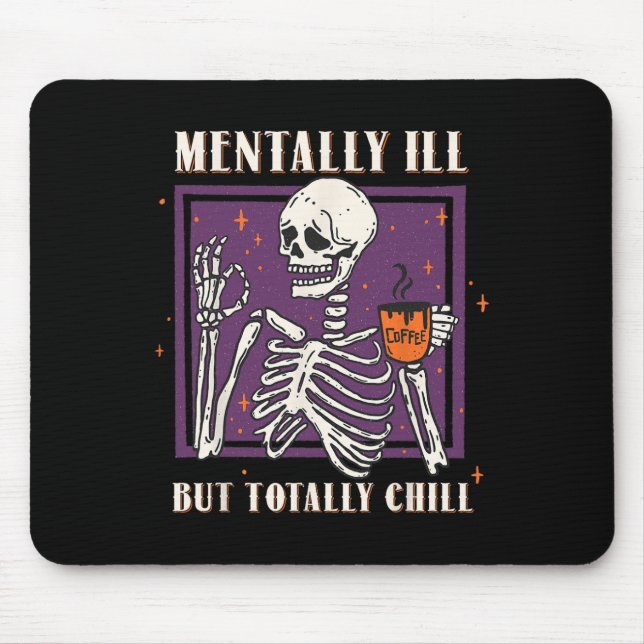 Mentally Ill But Totally Chill Halloween Costume S Mouse Pad (Front)