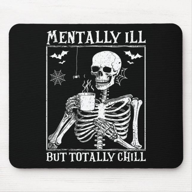 Mentally Ill But Totally Chill Halloween Costume S Mouse Pad (Front)