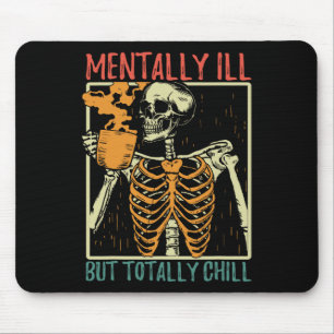 Mentally Ill But Totally Chill Halloween Costume S Mouse Pad