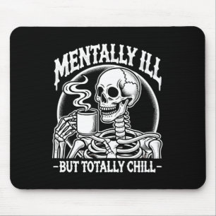 Mentally Ill But Totally Chill Halloween Costume S Mouse Pad