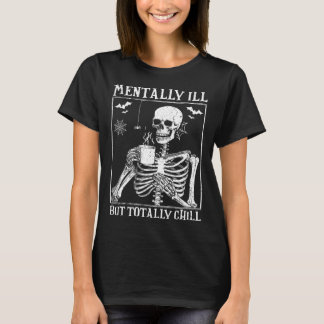 Mentally Ill but Totally Chill Halloween Costume S T-Shirt