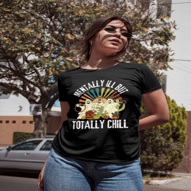 Mentally ill But Totally Chill | Halloween Costume T-Shirt (Creator Uploaded)