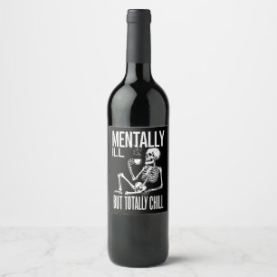 Mentally Ill But Totally Chill Halloween Costume Wine Label