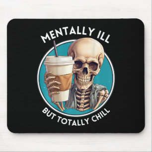 Mentally Ill But Totally Chill Halloween Skeleton Mouse Pad