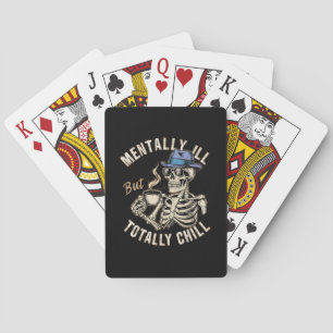 Mentally Ill But Totally Chill Playing Cards