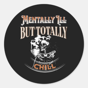 Mentally Ill But Totally Chill Skeleton Halloween Classic Round Sticker