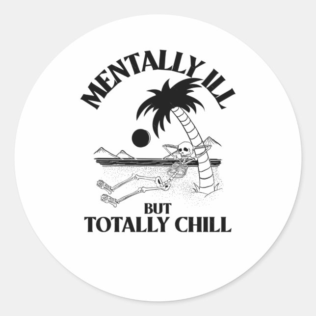 Mentally Ill But Totally Chill Sticker  (Front)