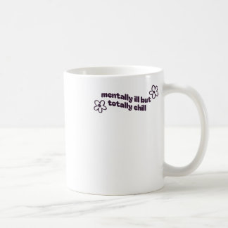Mentally Ill But Totally Chill Sticker1  Coffee Mug