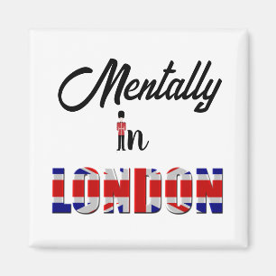 Mentally In London Magnet