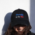 Mentally in the 90s Hat Embroidered Baseball Cap<br><div class="desc">Mentally in the 90s Hat Embroidered Baseball Cap</div>