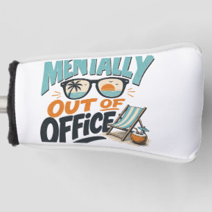 Mentally Out of Office Golf Head Cover