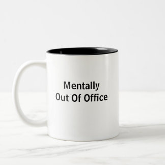 Mentally Out Of Office Two-Tone Coffee Mug