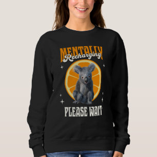 Mentally Recharging Koala Introvert Mood Design Sweatshirt