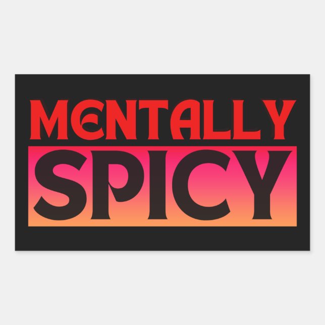 MENTALLY SPICY QUOTES TYPOGRAPHY RECTANGULAR STICKER (Front)
